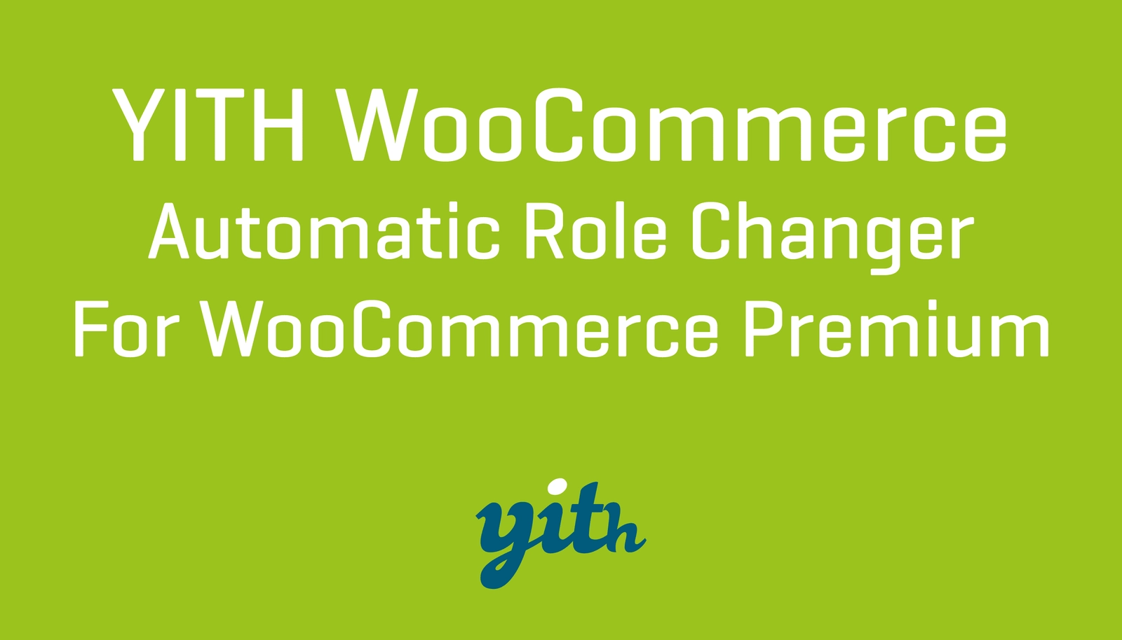 YITH Automatic Role Changer For WooCommerce Premium